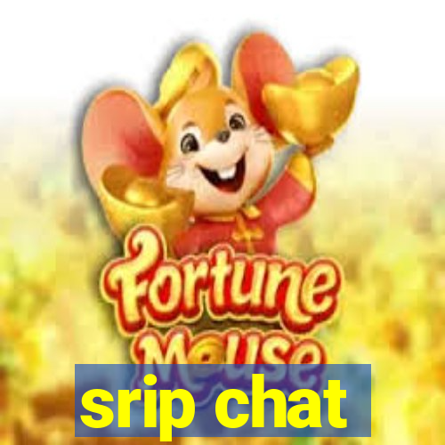 srip chat